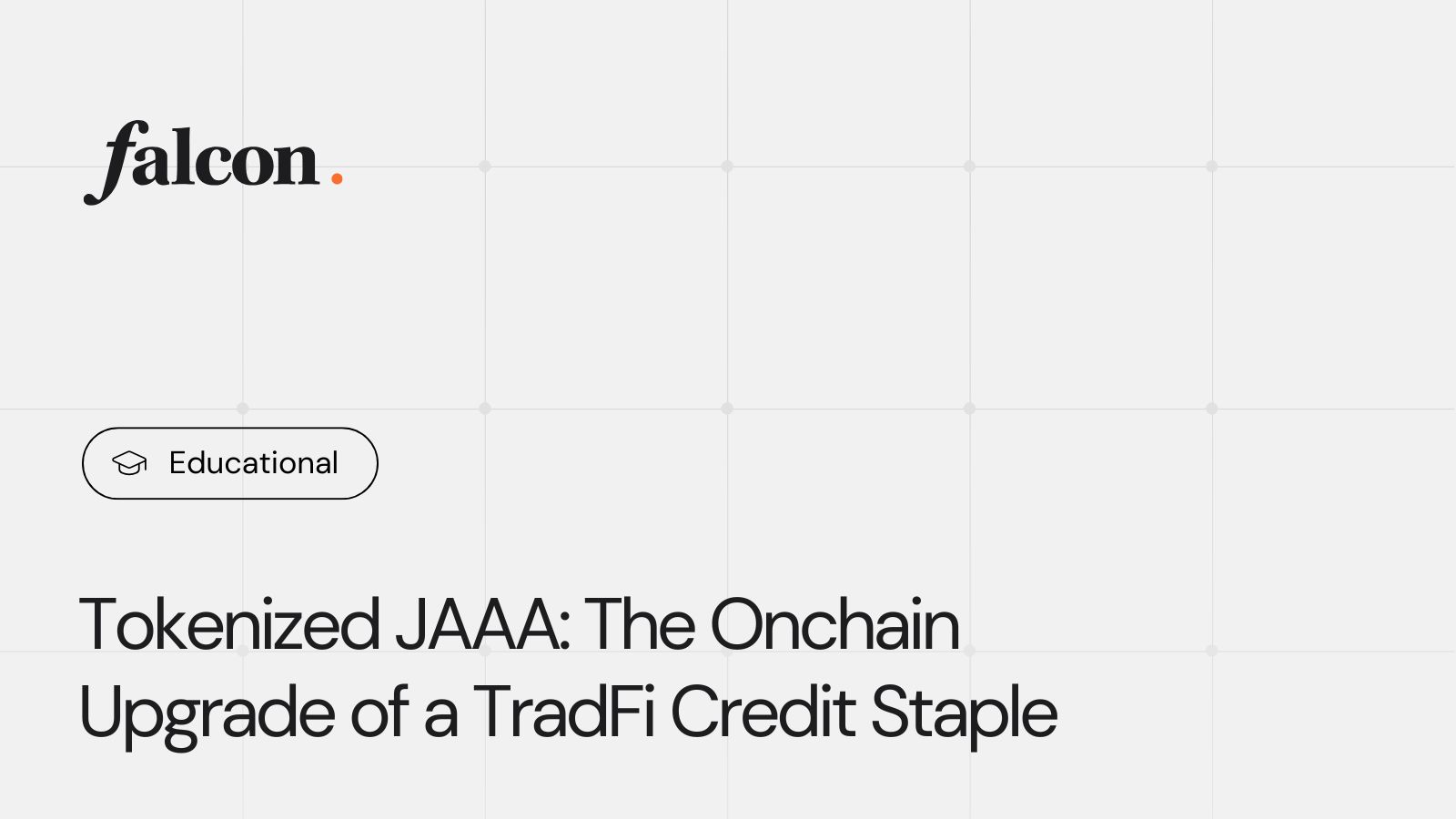 Unpacking Tokenized JAAA: The Onchain Upgrade of a TradFi Credit Staple